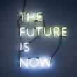 The Future is Now neon sign