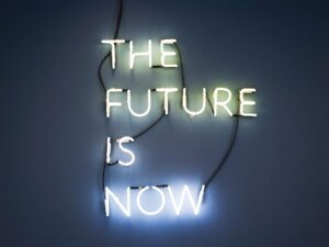 The Future is Now neon sign